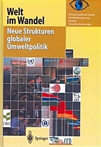 Welt Im Wandel: Neue Strukturen Globaler Umweltpolitik (Hardcover, 2001)