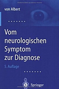 Vom Neurologischen Symptom Zur Diagnose: Differentialdiagnostische Leitprogramme (Paperback, 5, 5. Aufl. 2002)