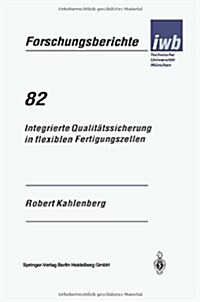 Integrierte Qualit?ssicherung in Flexiblen Fertigungszellen (Paperback, 1995)