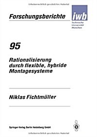 Rationalisierung Durch Flexible, Hybride Montagesysteme (Paperback)