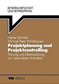 Projektplanung Und Projektcontrolling: Planung Und ?erwachung Von Besonderen Vorhaben (Paperback, 3, 3. Aufl.)