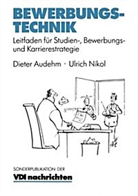 Bewerbungstechnik: Leitfaden F? Studien-, Bewerbungs- Und Karrierestrategie (Paperback, 6, 6., Uberarb. U.)