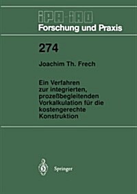 Ein Verfahren Zur Integrierten, Proze?egleitenden Vorkalkulation F? Die Kostengerechte Konstruktion (Paperback, 1998)