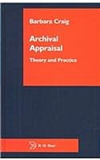 Archival Appraisal: Theory and Practice (Hardcover)
