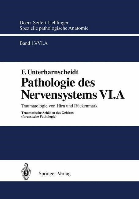 Pathologie Des Nervensystems VI.a: Traumatologie Von Hirn Und R?kenmark Traumatische Sch?en Des Gehirns (Paperback, Softcover Repri)