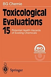 Toxicological Evaluations: Potential Health Hazards of Existing Chemicals (Paperback, Softcover Repri)