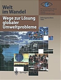 Wege Zur L?ung Globaler Umweltprobleme: Jahresgutachten 1995 (Paperback, Softcover Repri)