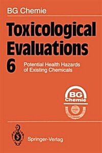 Toxicological Evaluations 6: Potential Health Hazards of Existing Chemicals (Paperback, Softcover Repri)