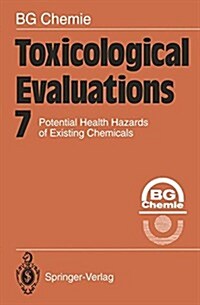Toxicological Evaluations: Potential Health Hazards of Existing Chemicals (Paperback, Softcover Repri)