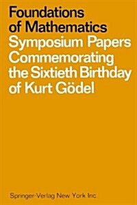 Foundations of Mathematics: Symposium Papers Commemorating the Sixtieth Birthday of Kurt G?el (Paperback, Softcover Repri)