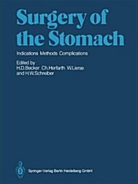 Surgery of the Stomach: Indications, Methods, Complications (Paperback, Softcover Repri)