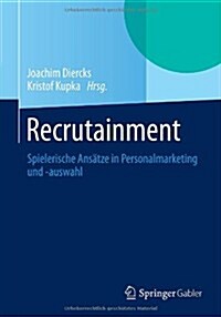 Recrutainment: Spielerische Ans?ze in Personalmarketing Und -Auswahl (Paperback, 2014)