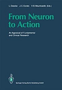 From Neuron to Action: An Appraisal of Fundamental and Clinical Research (Paperback, Softcover Repri)