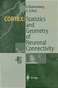 Cortex: Statistics and Geometry of Neuronal Connectivity (Paperback, 2, 1998)