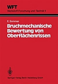 Bruchmechanische Bewertung Von Oberfl?henrissen: Grundlagen, Experimente, Anwendungen (Paperback, 1984)