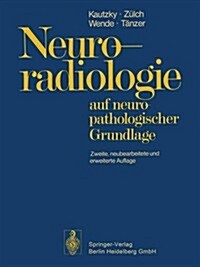 Neuroradiologie: Auf Neuropathologischer Grundlage (Paperback, 2, 2. Aufl. 1976.)