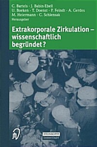 Extrakorporale Zirkulation -- Wissenschaftlich Begr?det? (Paperback, Softcover Repri)