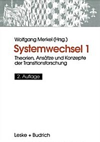 Systemwechsel 1 : Theorien, Ansatze Und Konzepte Der Transitionsforschung (Paperback, 2nd 2. Aufl. 1996 ed.)