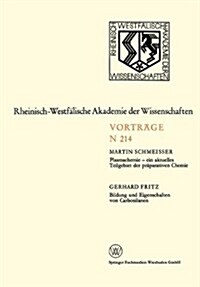 Plasmachemie -- Ein Aktuelles Teilgebiet Der Praparativen Chemie. Bildung Und Eigenschaften Von Carbosilanen : 195. Sitzung Am 3. Februar 1971 in Duss (Paperback, 1971 ed.)