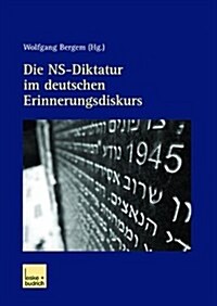 Die NS-Diktatur im Deutschen Erinnerungsdiskurs (Paperback)
