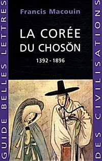 La Coree Du Choson: 1392-1896 (Paperback)