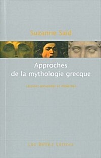 Approches de La Mythologie Grecque: Lectures Anciennes Et Modernes (Paperback)