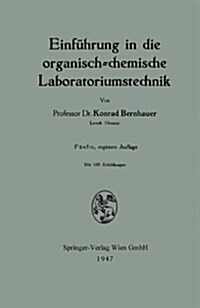 Einf?rung in Die Organisch-Chemische Laboratoriumstechnik (Paperback, 5, 5. Aufl. 1947)