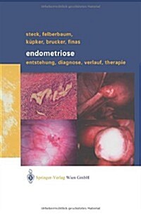 Endometriose: Entstehung, Diagnose, Verlauf Und Therapie (Paperback, Softcover Repri)