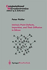 Intrinsic Point Defects, Impurities, and Their Diffusion in Silicon (Paperback, Softcover Repri)
