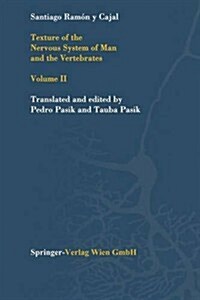 Texture of the Nervous System of Man and the Vertebrates: Volume II (Paperback, 2000)
