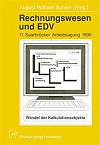 Rechnungswesen Und Edv: 11. Saarbr?ker Arbeitstagung 1990 (Paperback, 1990)