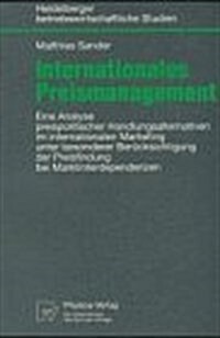 Internationales Preismanagement: Eine Analyse Preispolitischer Handlungsalternativen Im Internationalen Marketing Unter Besonderer Ber?ksichtigung De (Paperback, 1997)