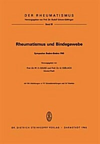 Rheumatismus Und Bindegewebe: Symposion Anl癌lich Der Delegiertenversammlung Der Europ?schen Liga Gegen Den Rheumatismus, Baden-Baden Vom 3. Bis 5. (Paperback, 1966)