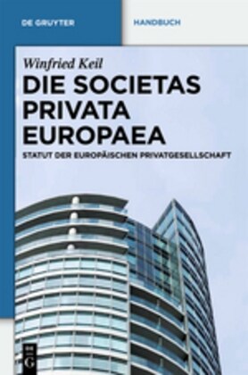 Die Societas Privata Europaea (Spe): Statut Der Europischen Privatgesellschaft (Hardcover)