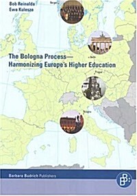 The Bologna Process - Harmonizing Europes Higher Education (Paperback, 1st)