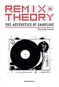 Remix Theory: The Aesthetics of Sampling (Paperback)