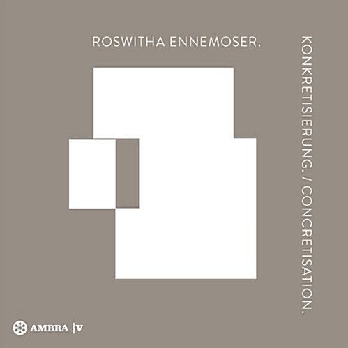 Roswitha Ennemoser. Konkretisierung. Concretisation. (Hardcover)