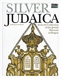 Silver Judaica: From the Collection of the Jewish Museum in Prague (Paperback)