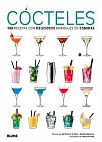 Cocteles: 180 Recetas Con Deliciosos Maridajes de Comidas (Hardcover)