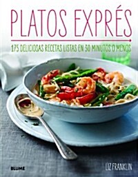 Platos Expres: 175 Deliciosas Recetas Listas En 30 Minutos O Menos (Paperback)