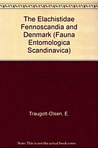 The Elachistidae (Lepidoptera) of Fennoscandia and Denmark (Paperback)