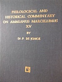 Philological and Historical Commentary on Ammianus Marcellinus XV (Hardcover)