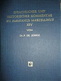 Sprachlicher Und Historischer Kommentar Zu Ammianus Marcellinus XIV (Hardcover)