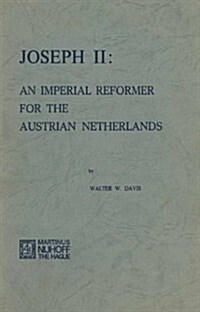 Joseph II: An Imperial Reformer for the Austrian Netherlands (Paperback, Softcover Repri)