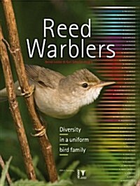The Reed Warblers: Diversity in a Uniform Bird Family (Hardcover)