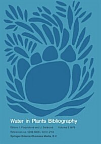 Water-In-Plants Bibliography, Volume 5 1979 (Paperback, 1980)