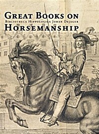 Great Books on Horsemanship: Bibliotheca Hippologica Johan Dejager (Hardcover)