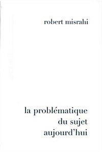 La Problematique Du Sujet Aujourdhui (Hardcover, 2)