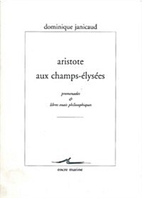 Aristote Aux Champs-Elysees: Promenades Et Libres Essais Philosophiques (Paperback)