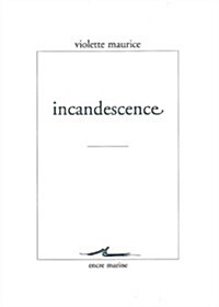 Incandescence: Echos Interieurs (Paperback)